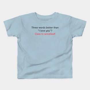 Three Words Better Than Kids T-Shirt